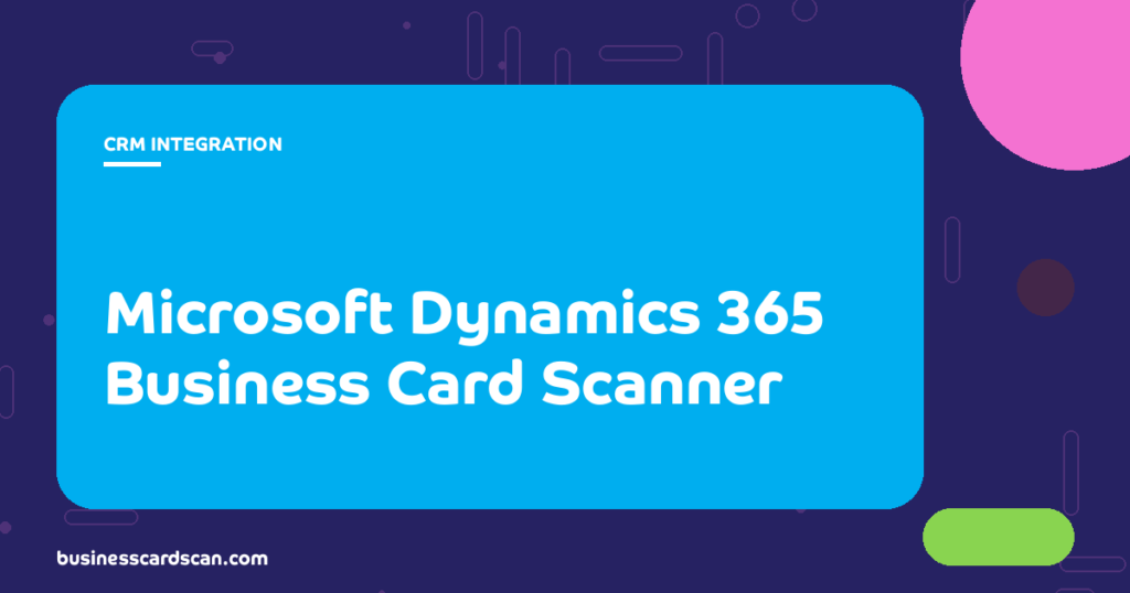 Microsoft Dynamics 365 interface with a scanned contact record