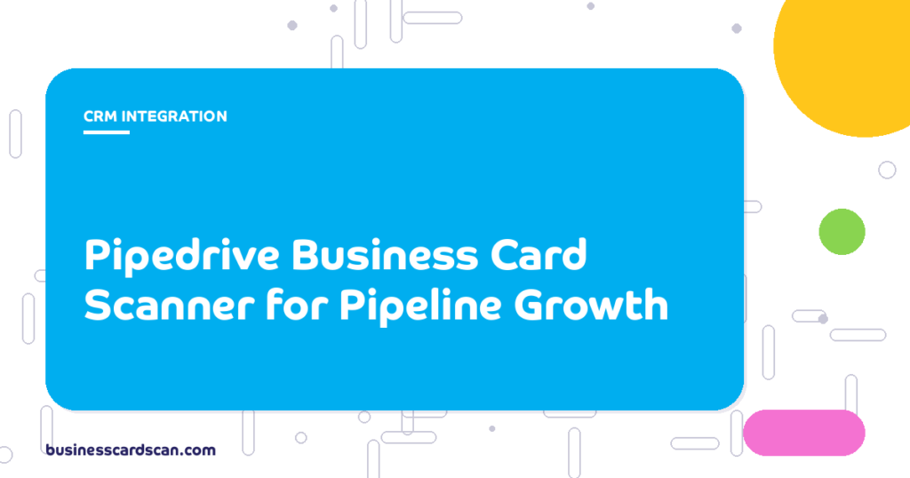 Pipedrive pipeline view with new deals created from scanned business cards