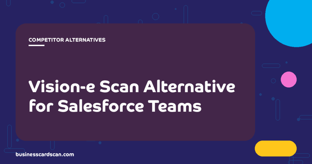 Salesforce-integrated business card scanner as a Vision-e Scan alternative
